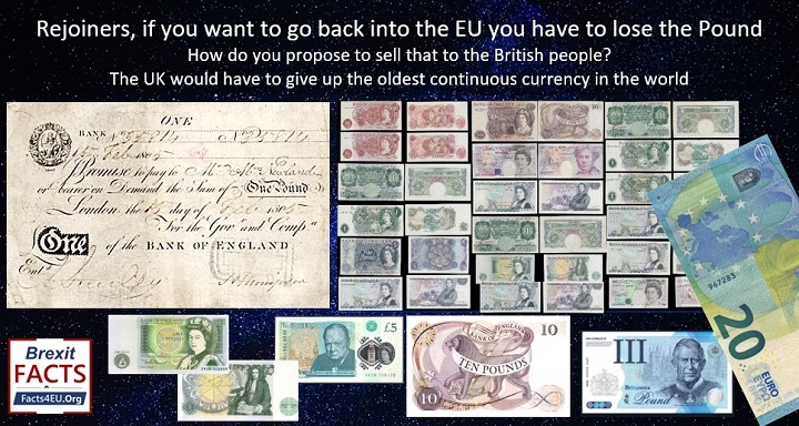Rejoiners, if you want to go back into the EU you have to lose the Pound